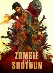 Зомби с дробовиком (2019)
